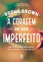 A Coragem de Ser Imperfeito – Brené Brown