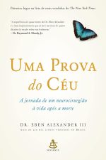 Uma Prova do Céu – Dr. Eben Alexander III