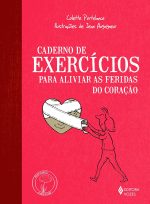 Caderno de exercícios para aliviar as feridas do coração