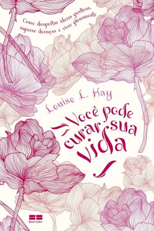Você pode curar sua vida - Louise Hay